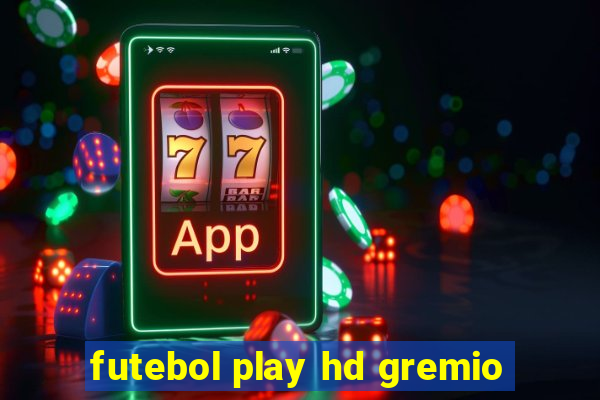 futebol play hd gremio